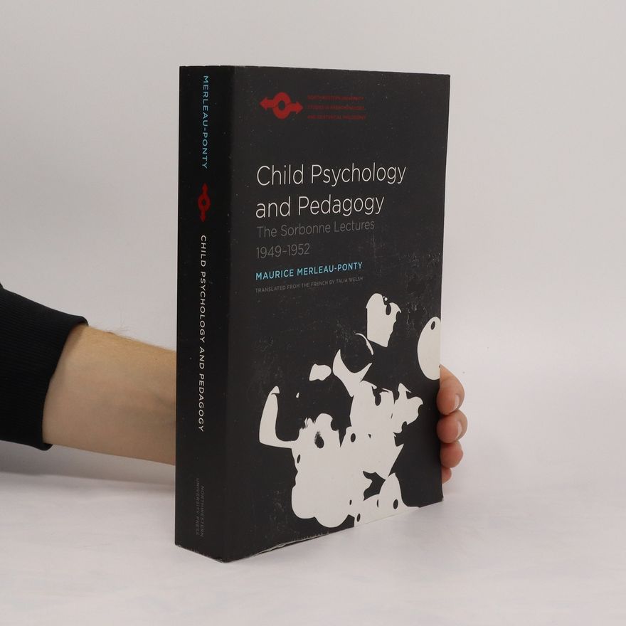 Maurice Merleau-Ponty Child Psychology and Pedagogy