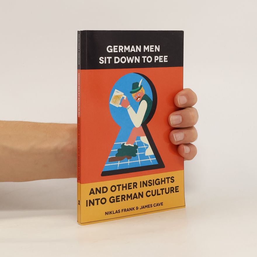 Niklas Frank German Men Sit Down to Pee and Other Insights into German Culture