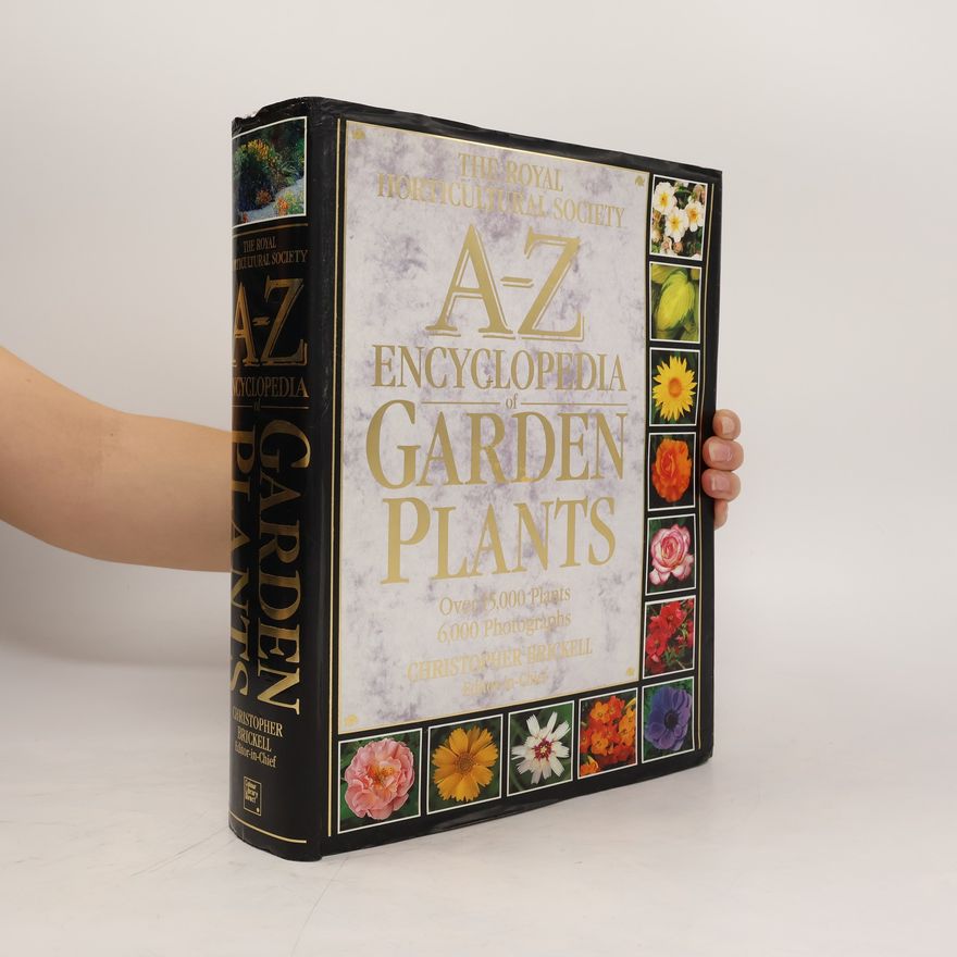 Christopher David Brickell The Royal Horniculutural Society A-Z Encyclopedia of Garden Plants