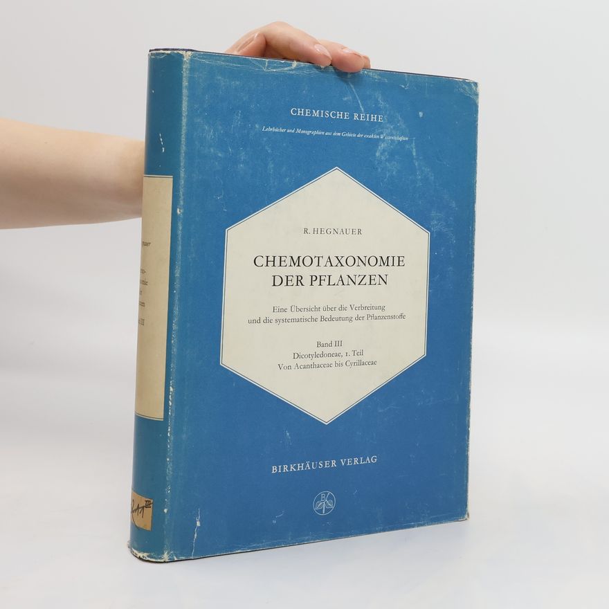 R. Hegnauer Chemotaxonomie der Pflanzen. Band III