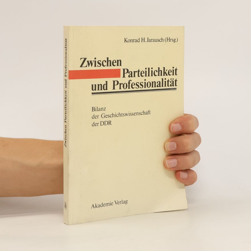 Konrad Jarausch Zwischen Parteilichkeit und Professionalität