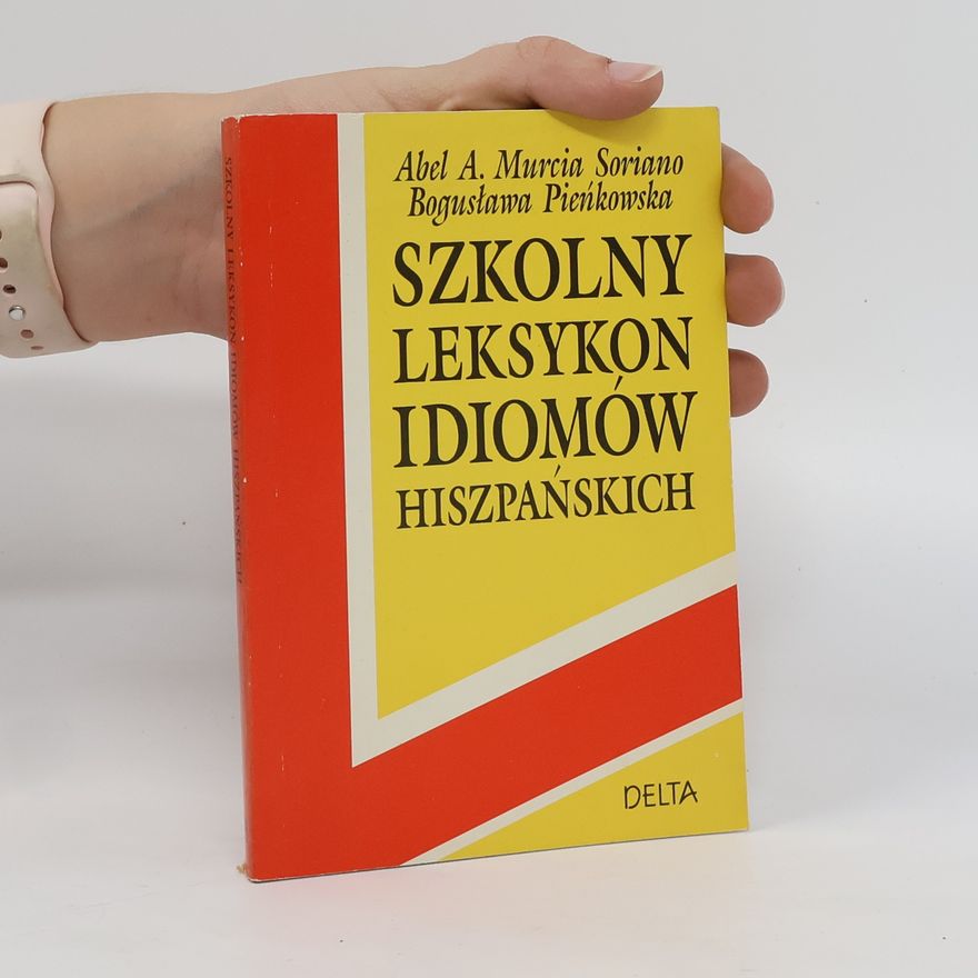 Bogusława Pieńkowska Szkolny leksykon idiomów hiszpańskich