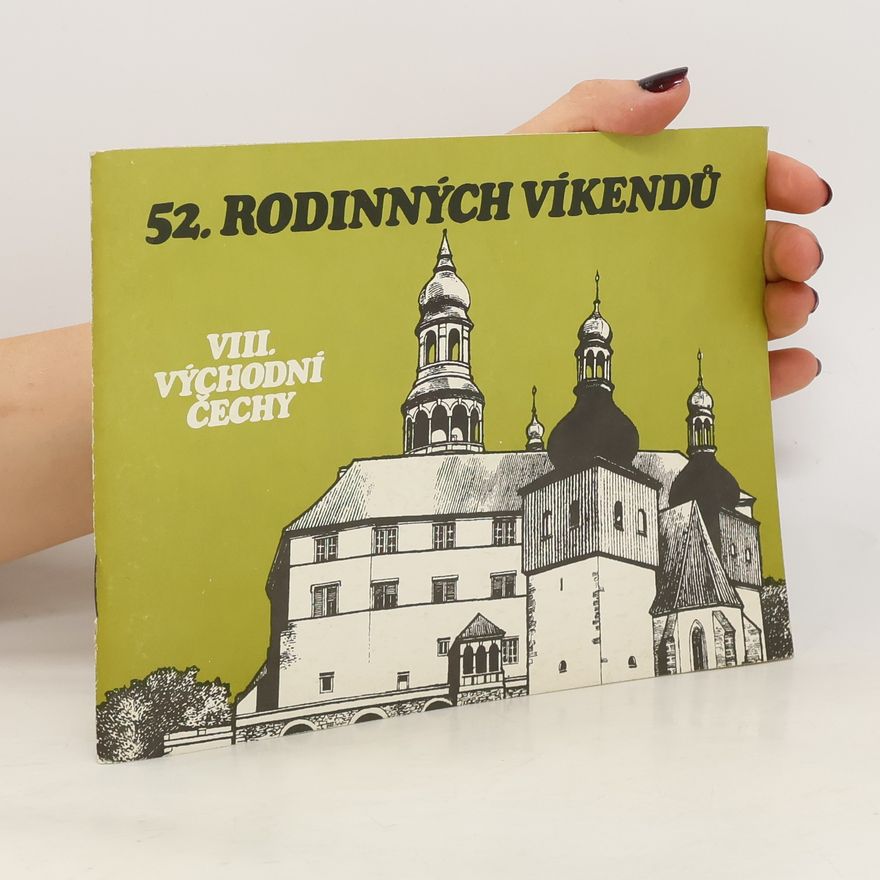 Kolektiv autorů 52 rodinných víkendů.VIII.Východní Čechy
