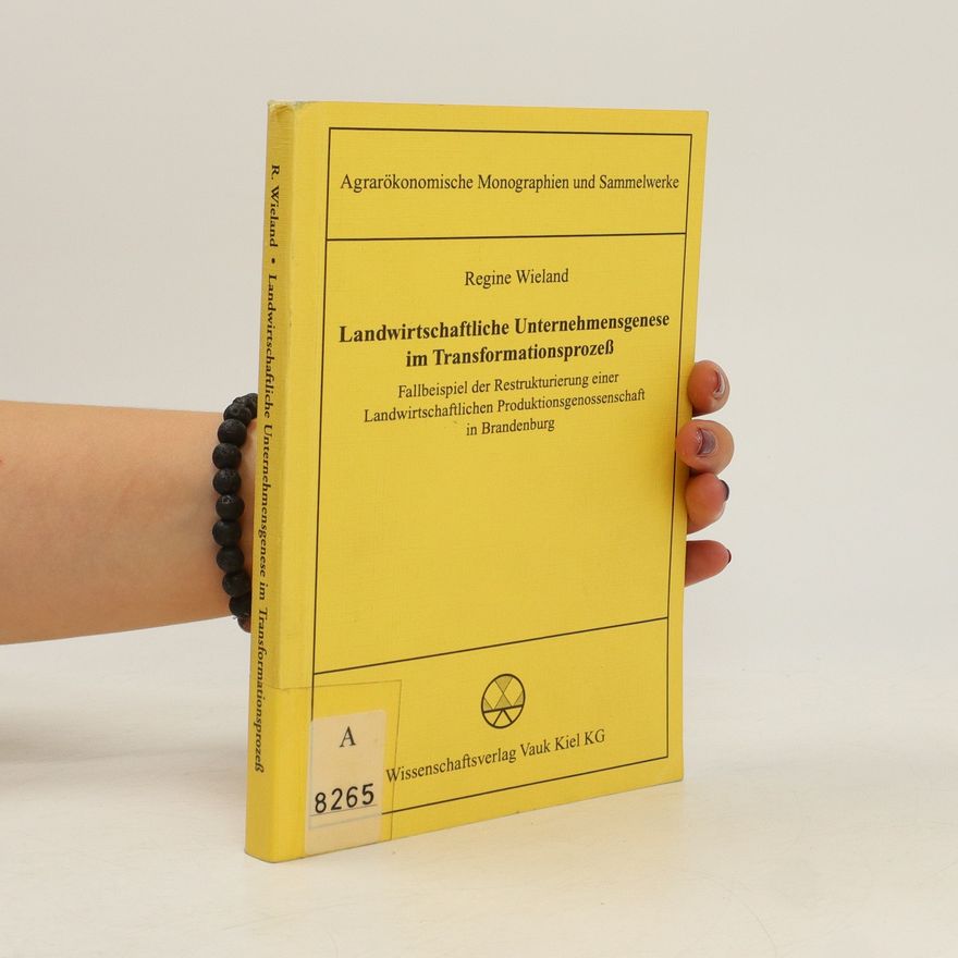 Regine Wieland Landwirtschaftliche Unternehmensgenese im Transformationsprozess