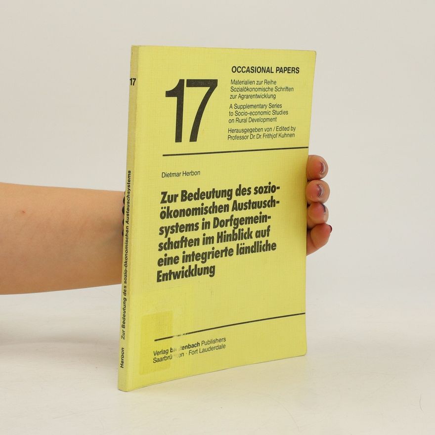 Dietmar Herbon Zur Bedeutung des sozio-ökonomischen Austauschsystems in Dorfgemeinschaften im Hinblick auf eine integrierte ländliche Entwicklung