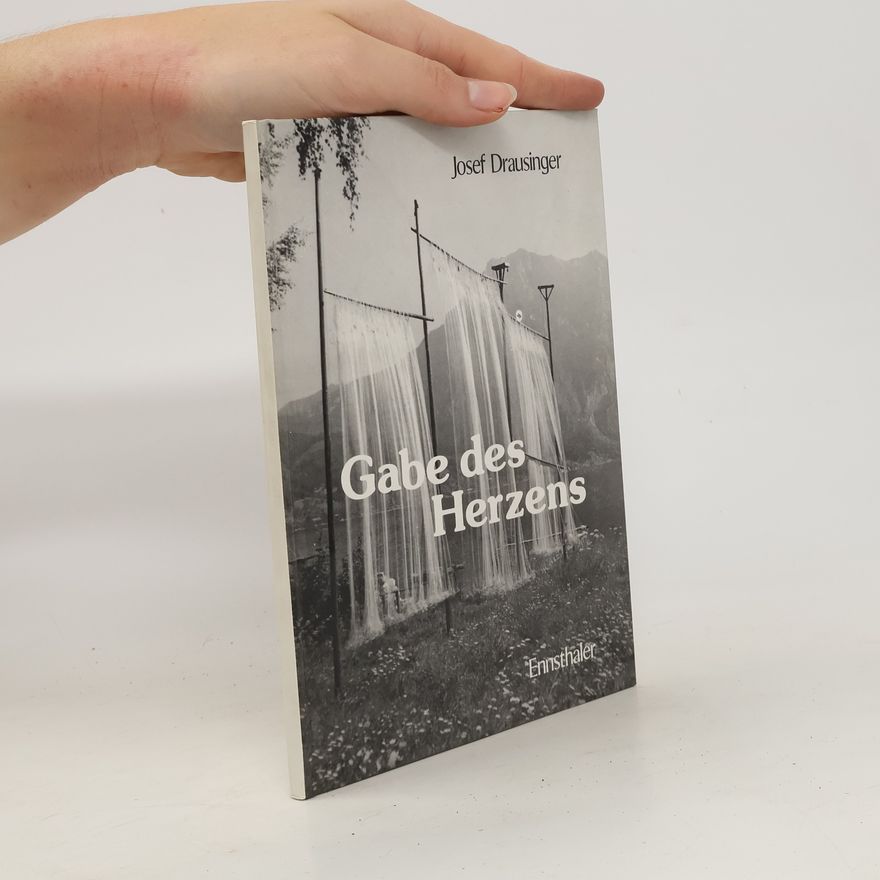 Josef Drausinger Gabe des Herzens