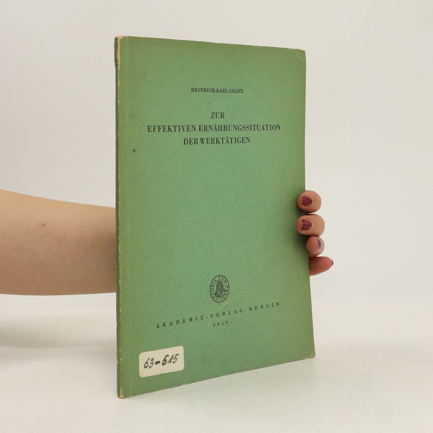 Heinrich-Karl Gräfe Zur effektiven Ernährungssituation der Werktätigen