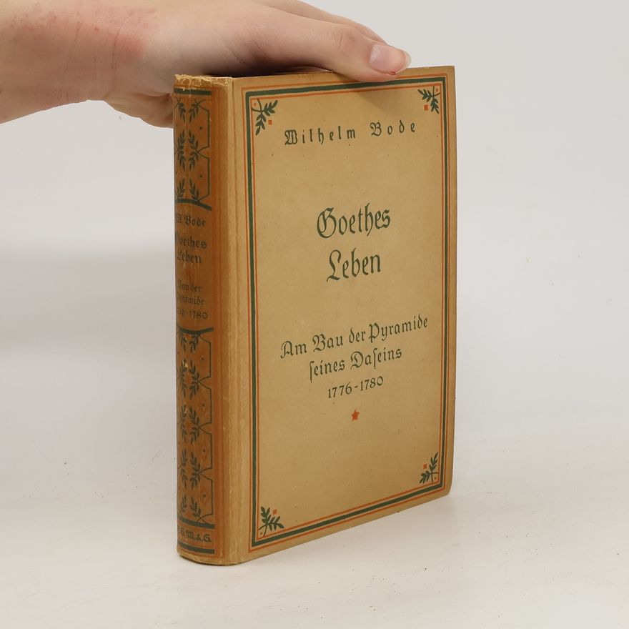 Wilhelm Bode Goethes leben 1776 - 1780