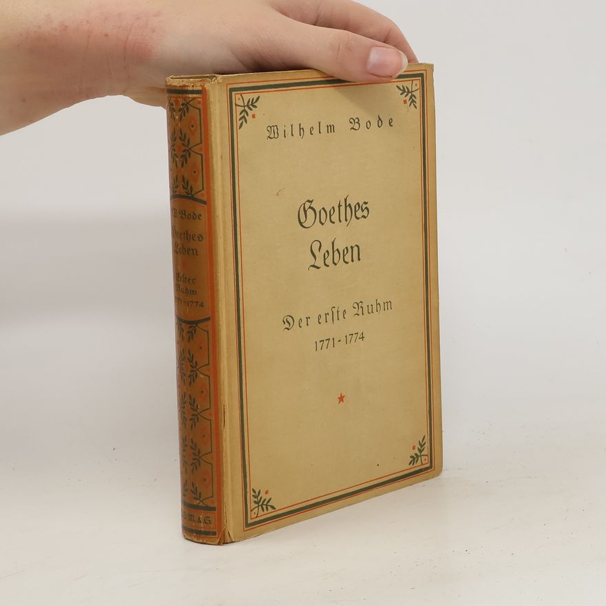 Wilhelm Bode Goethes Leben