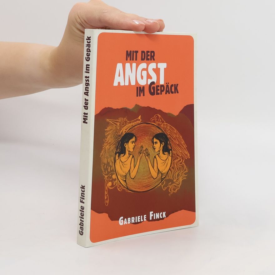 Gabriele Finck Mit der Angst im Gepäck