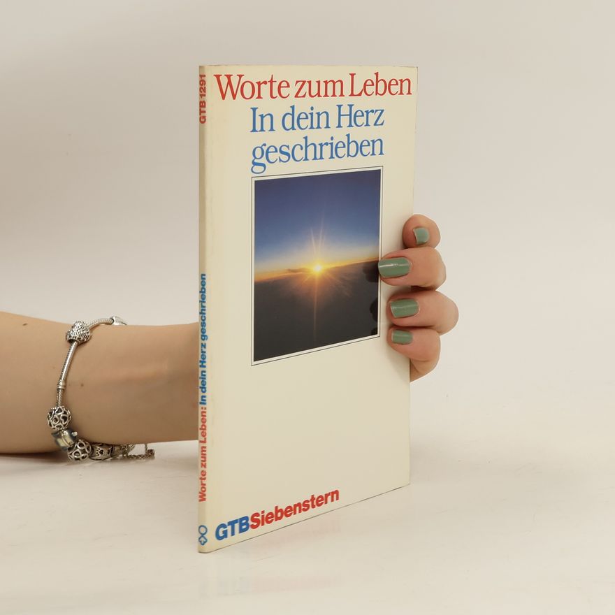 Peter Helbich Worte zum Leben, in dein Herz geschrieben