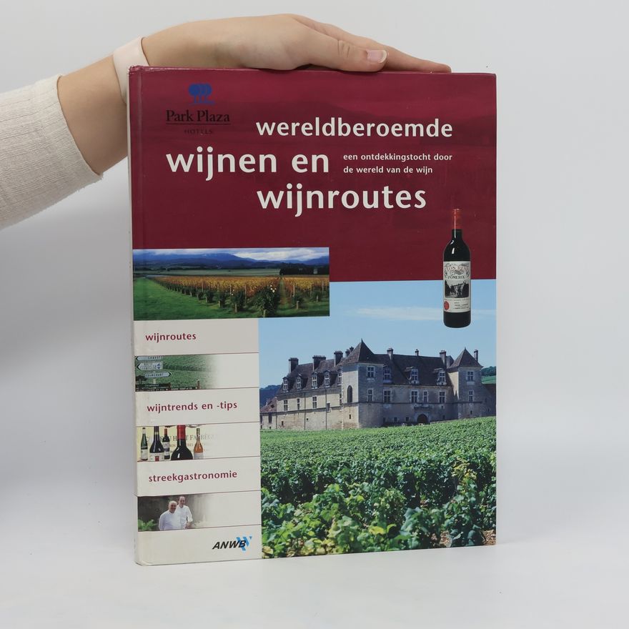 Alain Bloeykens Wereldberoemde wijnen en wijnroutes