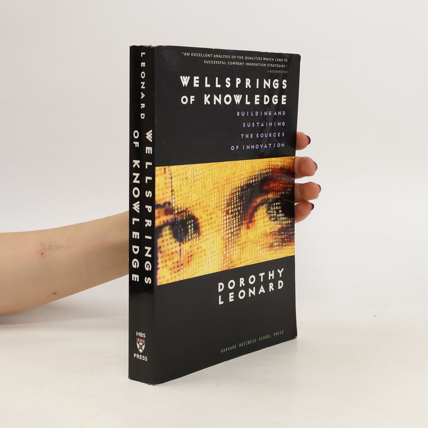 Dorothy A. Leonard Wellsprings of Knowledge