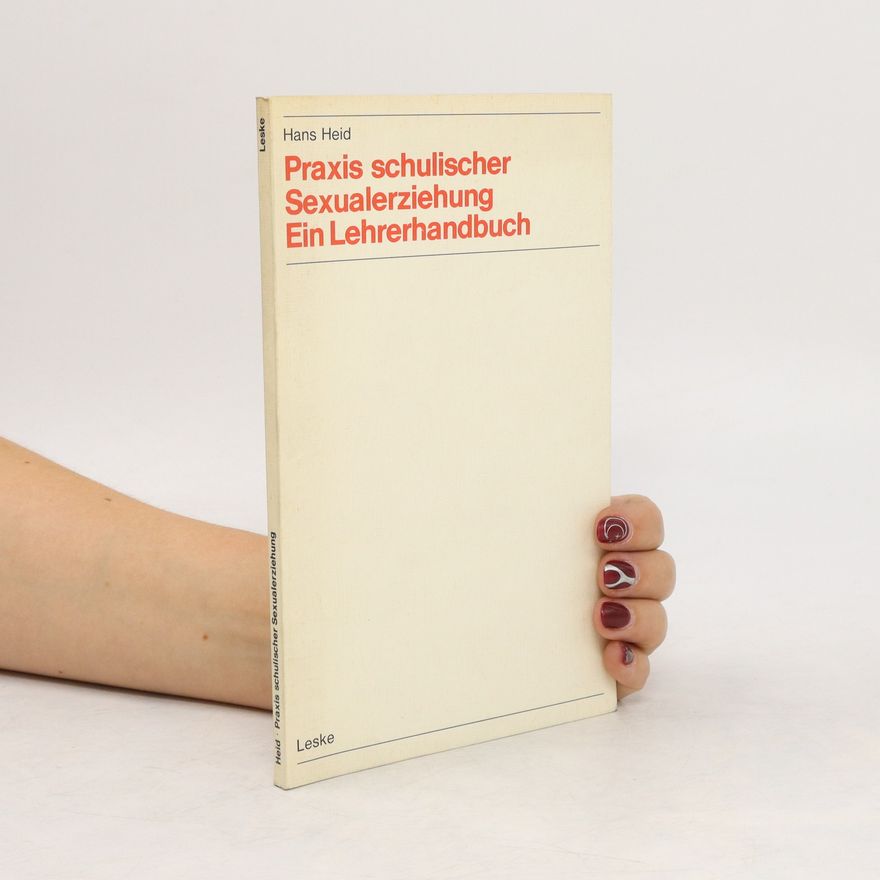 Hans Heid Praxis schulischer Sexualerziehung