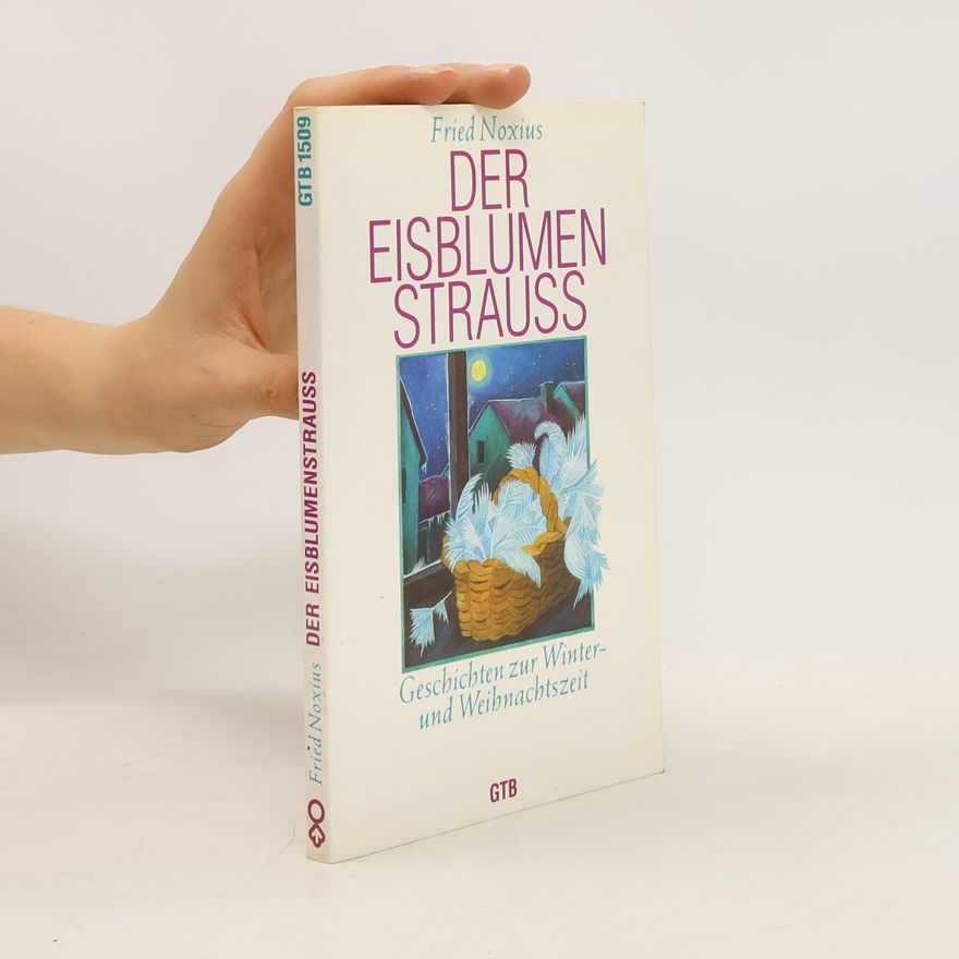 Fried Noxius Der Eisblumenstrauss