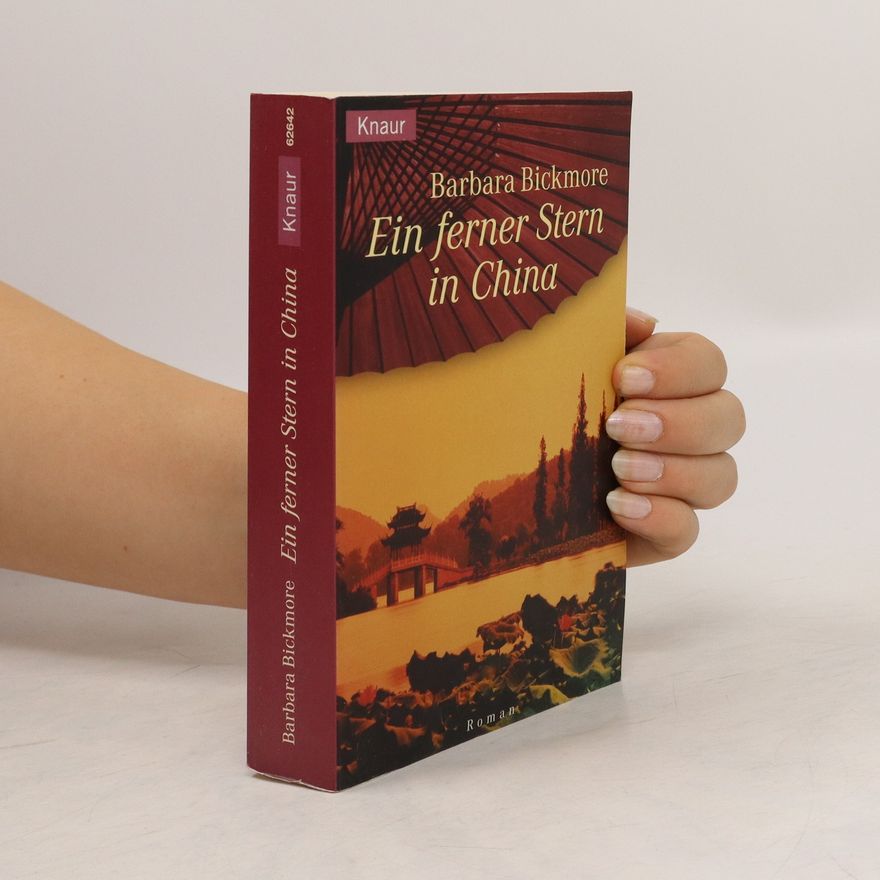 Barbara Bickmore Ein ferner Stern in China