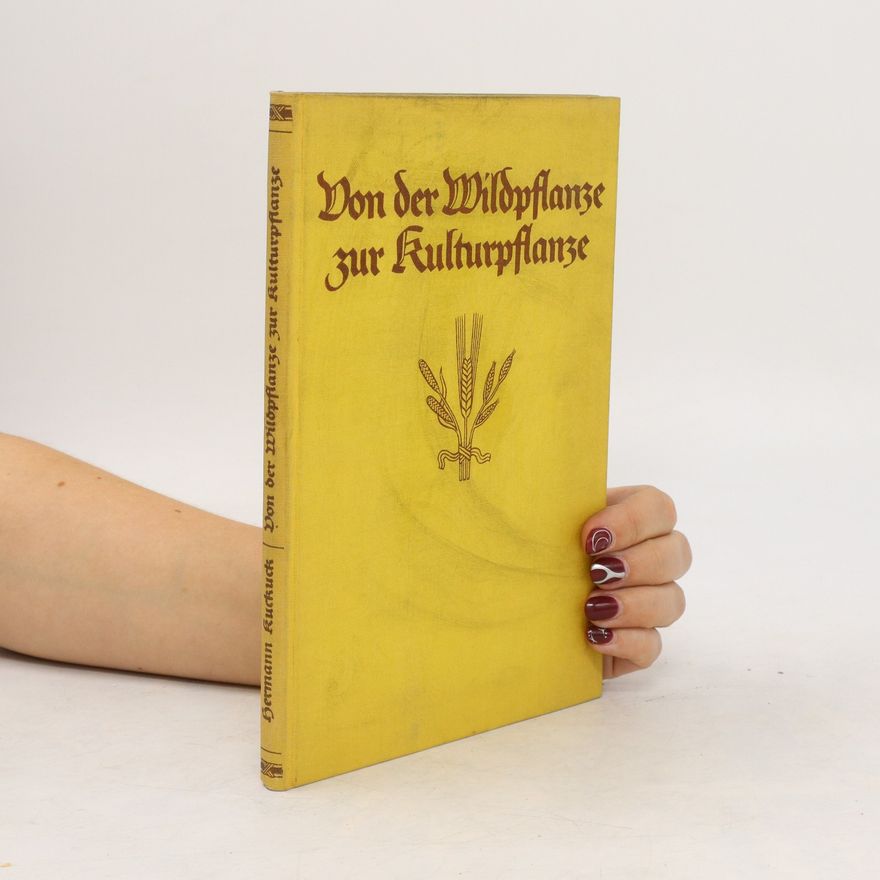 Autorenkollektiv Von der Wildpflanze zur Kulturpflanze