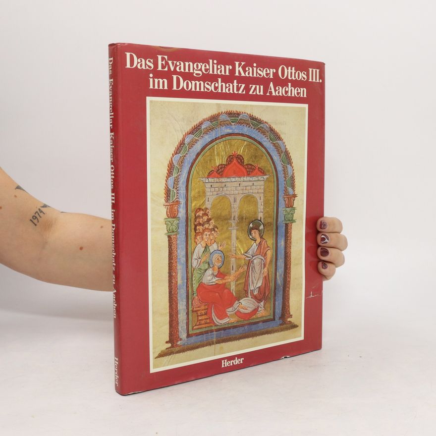 Ernst Günther Grimme Das Evangeliar Kaiser Ottos III. im Domschatz zu Aachen