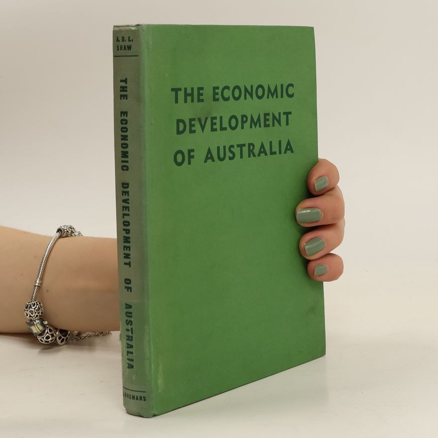 A. G. L. Shaw The Economic Development of Australia