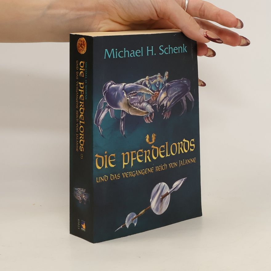 Michael H. Schenk Die Pferdelords und das vergangene Reich von Jalanne