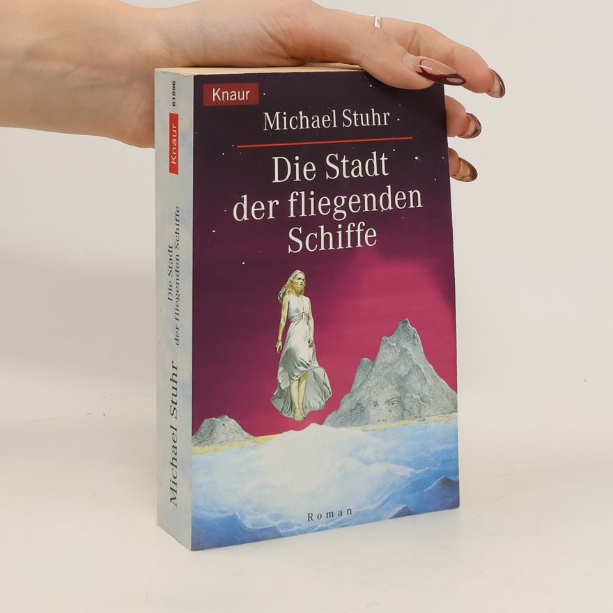 Michael Stuhr Die Stadt der fliegenden Schiffe