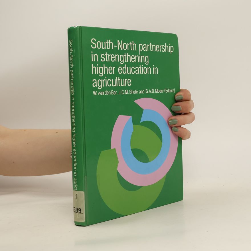 G. A. B. Moore South-North Partnership in Strengthening Higher Education in Agriculture