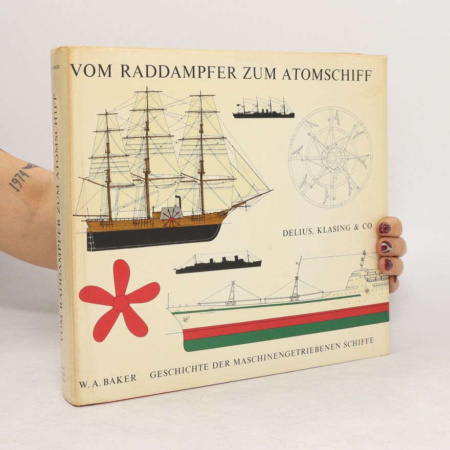 William Baker Vom Raddampfer zum Atomschiff