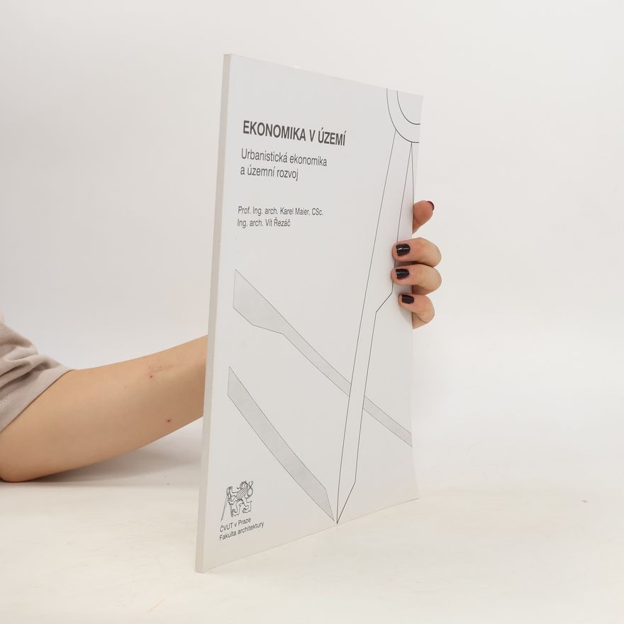 Vít Řezáč Ekonomika v území : urbanistická ekonomika a územní rozvoj