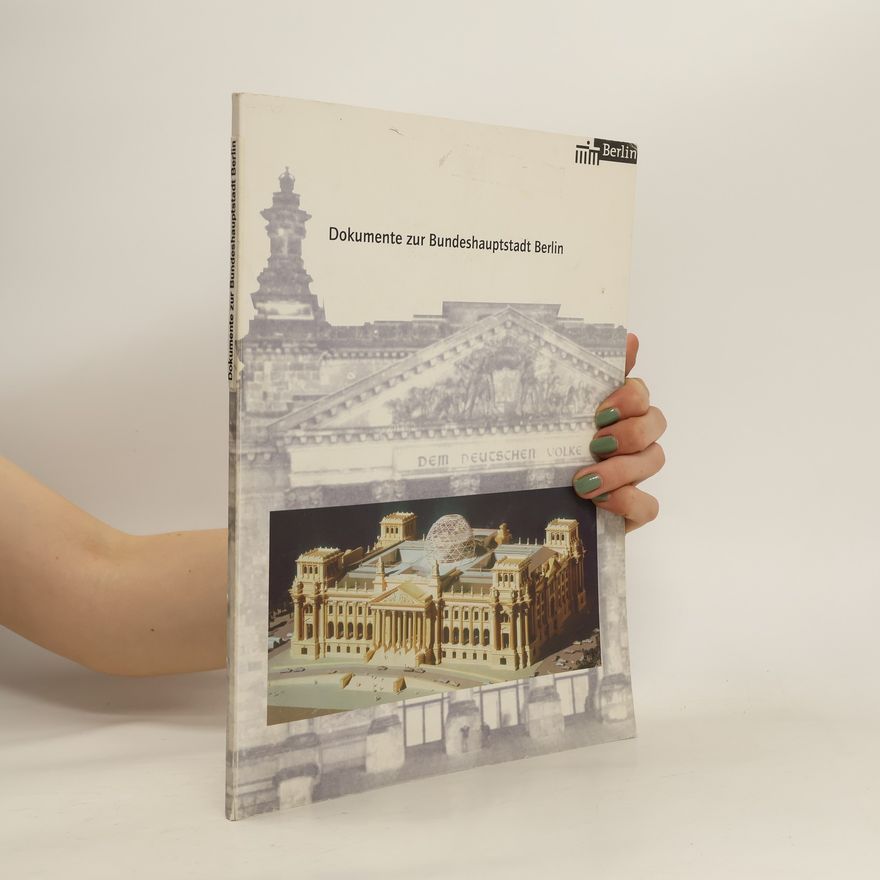 Autorenkollektiv Dokumente zur Bundeshauptstadt Berlin