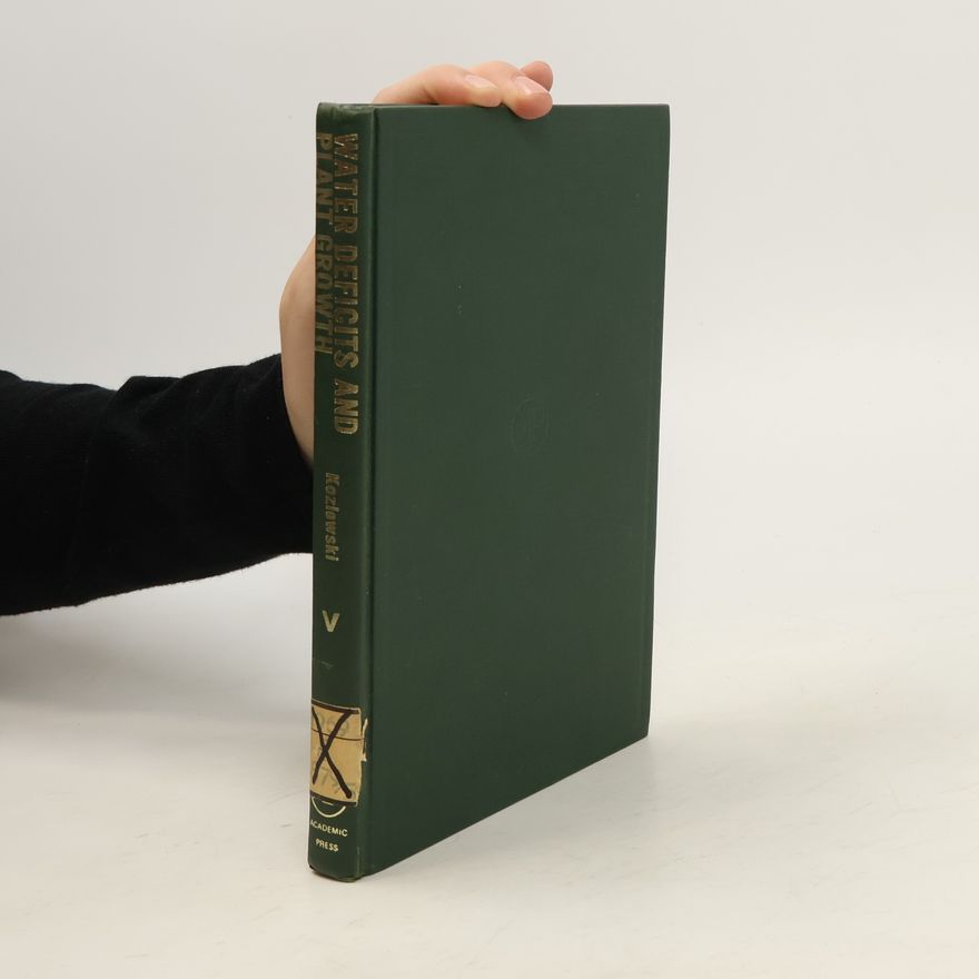 Theodore Thomas Kozlowski Water Deficits and Plant Growth V