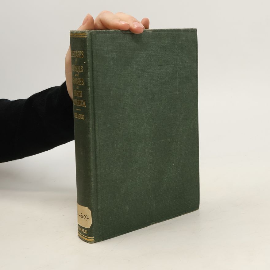 Roderick Sprague Diseases of cereals and grasses in North America