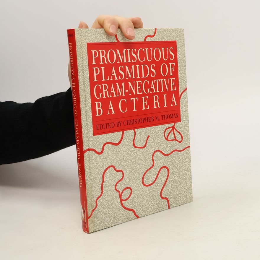 Christopher M. Thomas Promiscuous Plasmids of Gram-negative Bacteria