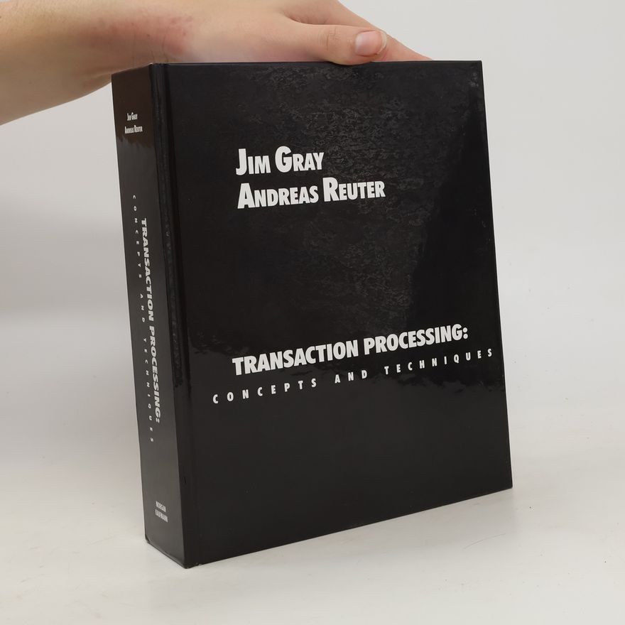 Andreas Reuter Transaction processing : concepts and techniques
