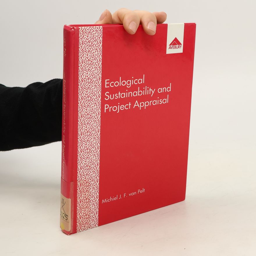 Michiel J. F. van Pelt Ecological Sustainability and Project Appraisal