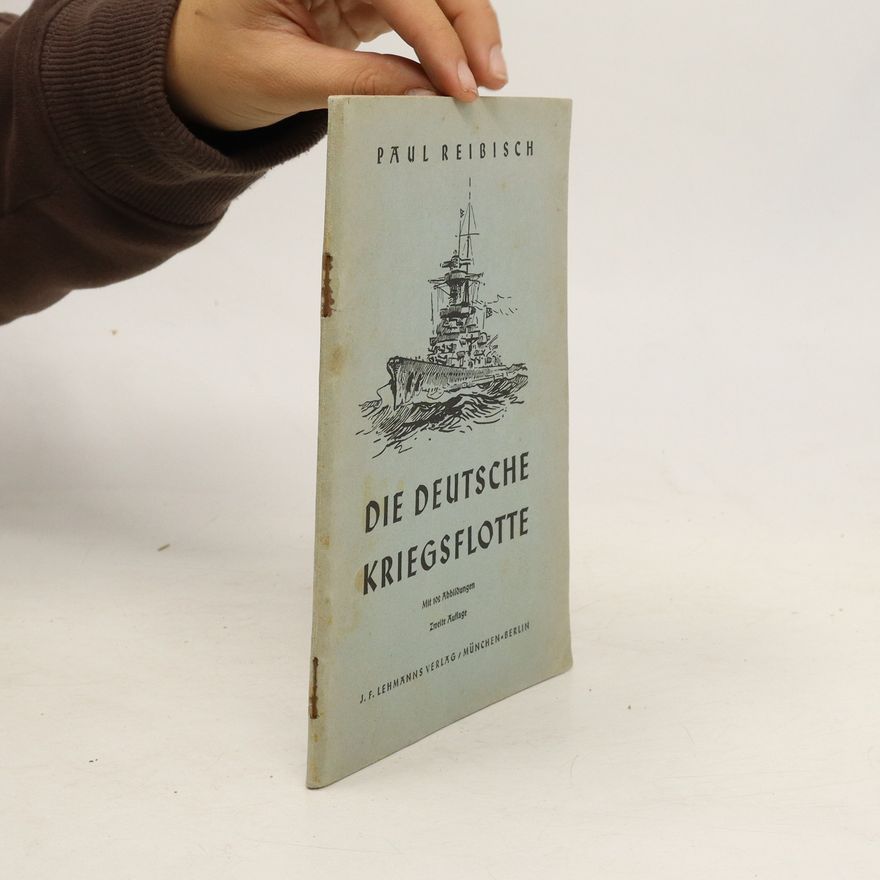 Paul Reibisch Die deutsche Kriegsflotte