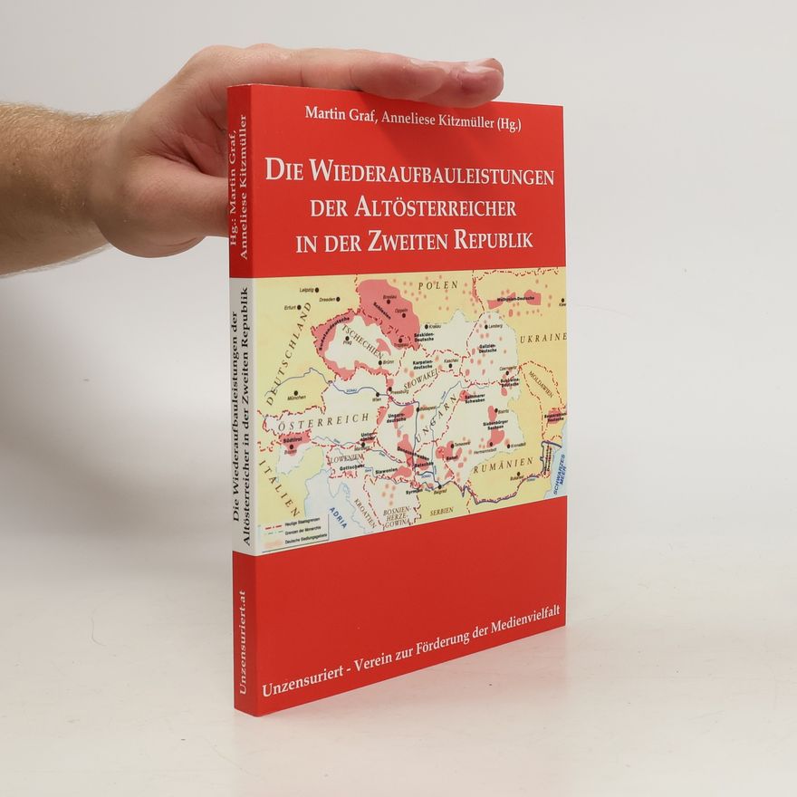 Martin Graf Die Wiederaufbauleistungen der Altösterreicher in der zweiten Republik