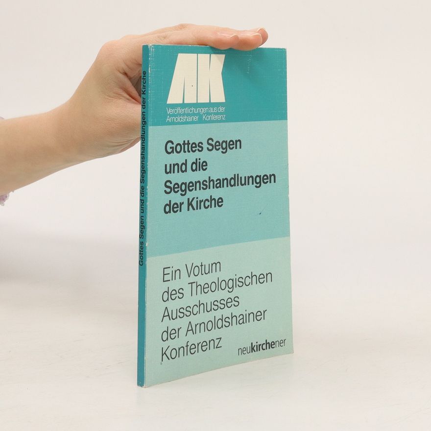 Kolektiv autorů Gottes Segen und die Segenshandlungen der Kirche