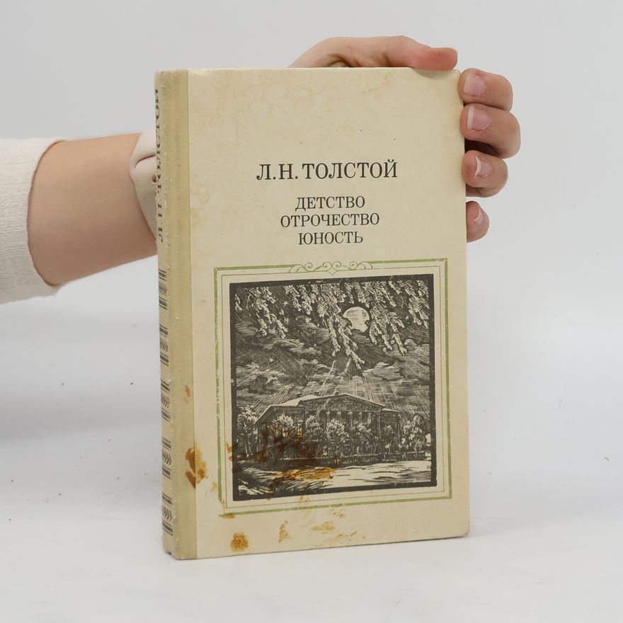 Lew Nikolajewitsch Tolstoi Детство. Отрочество. Юность. Detstvo. Otrochestvo. Yunost'