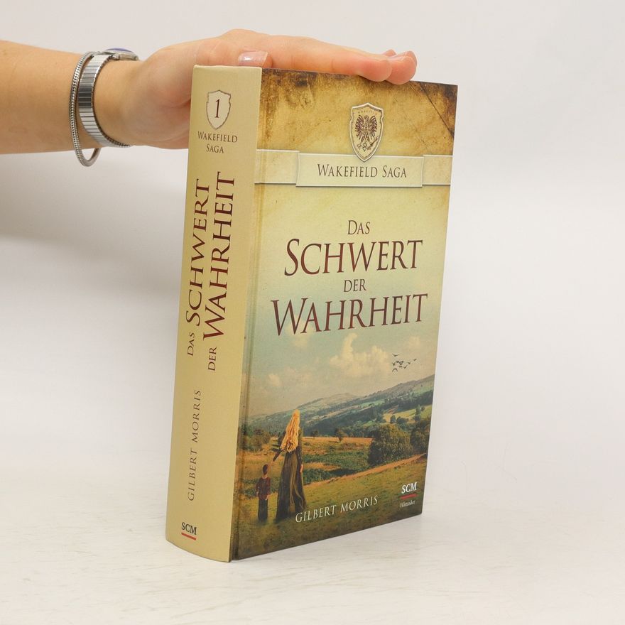 Gilbert Morris Das Schwert der Wahrheit
