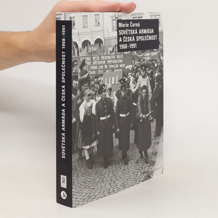 Marie Černá Sovětská armáda a Česká společnost 1968-1991