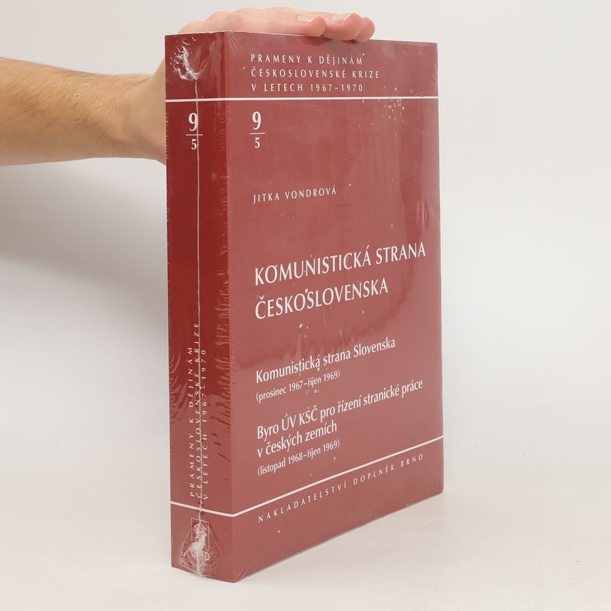 Jitka Vondrová Komunistická strana Československa, sv. 9/5 - Komunistická strana Slovenska (prosinec 1967 — říjen 1969). Byro ÚV KSČ pro řízení s