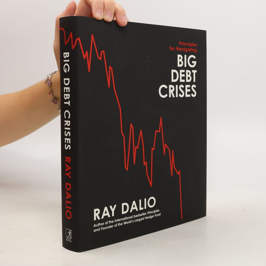 Ray Dalio Principles for navigating big debt crises