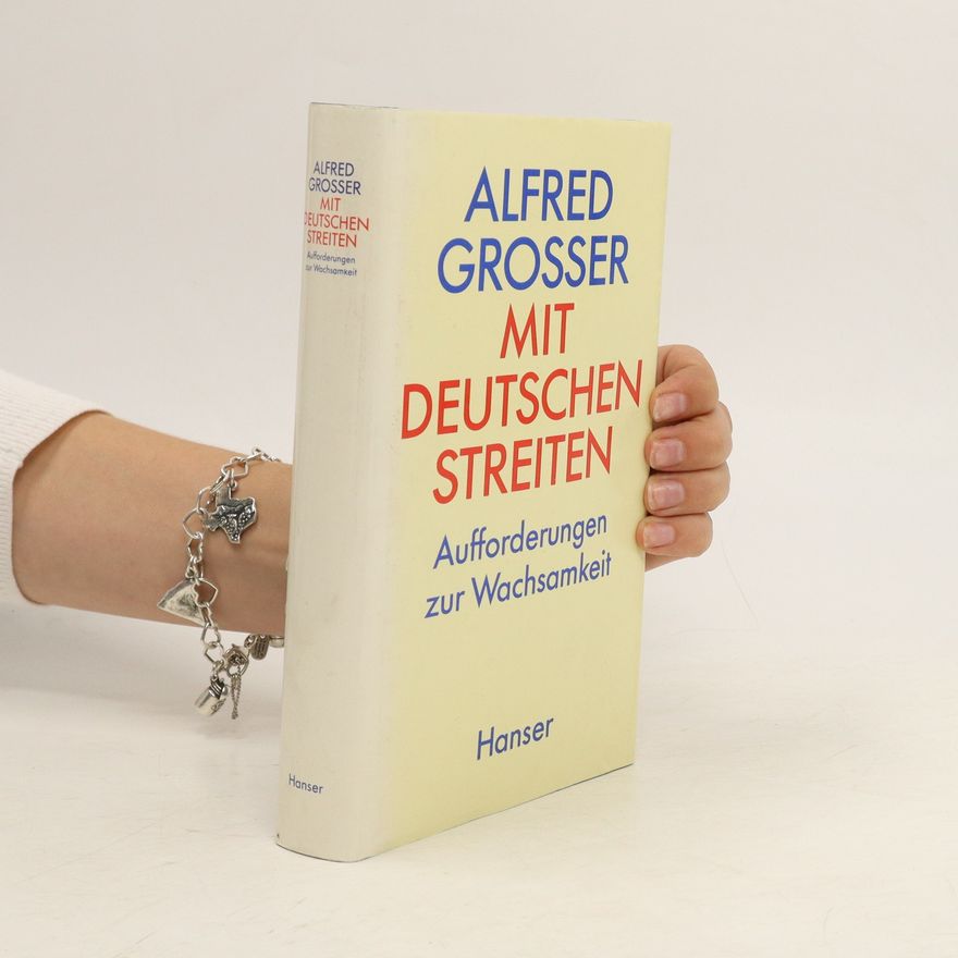 Alfred Grosser Mit Deutschen streiten