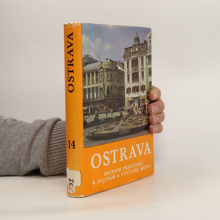 Kolektiv autorů Ostrava 14. Sborník příspěvků k dějinám a výstavě města