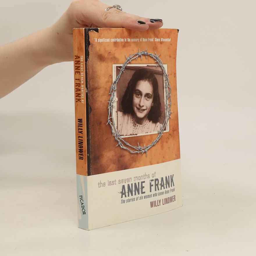 Willy Lindwer The last seven months of Anne Frank