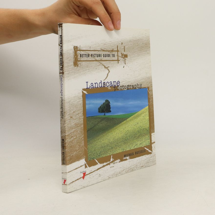 Michael Busselle Better Picture Guide to Landscape Photography