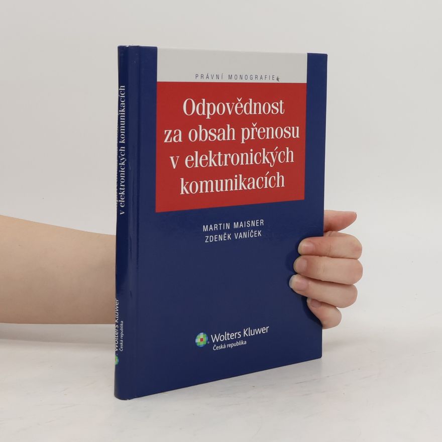 Martin Maisner Odpovědnost za obsah přenosu v elektronických komunikacích