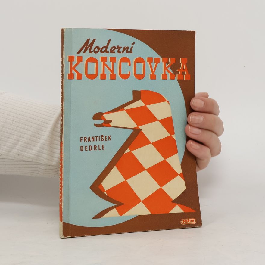 František Dedrle Moderní koncovka. Díl I, Koncovky pěšcové a lehkých figur