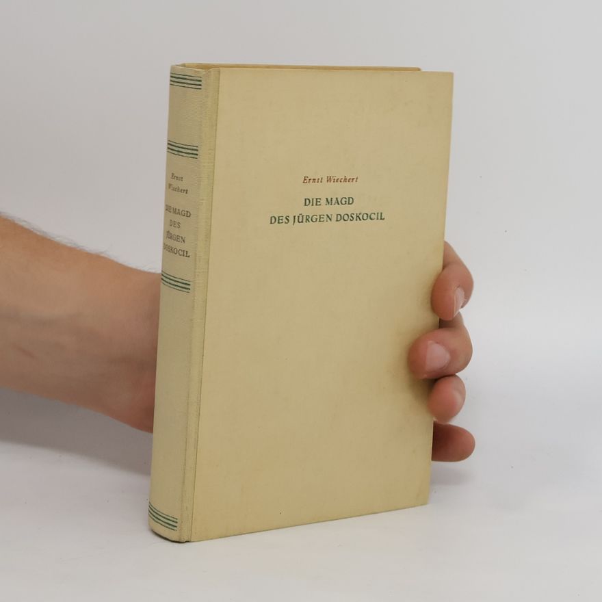 Ernst Wiechert Die Magd des Jürgen Doskocil