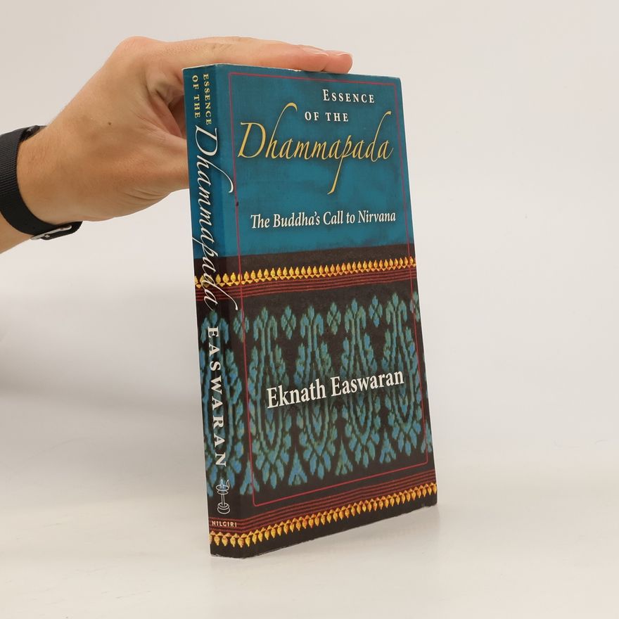 Eknath Easwaran Essence of the Dhammapada
